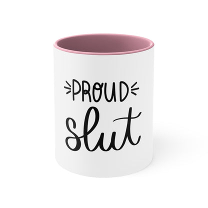 'Proud Slut' Accent Coffee Mug, 11oz