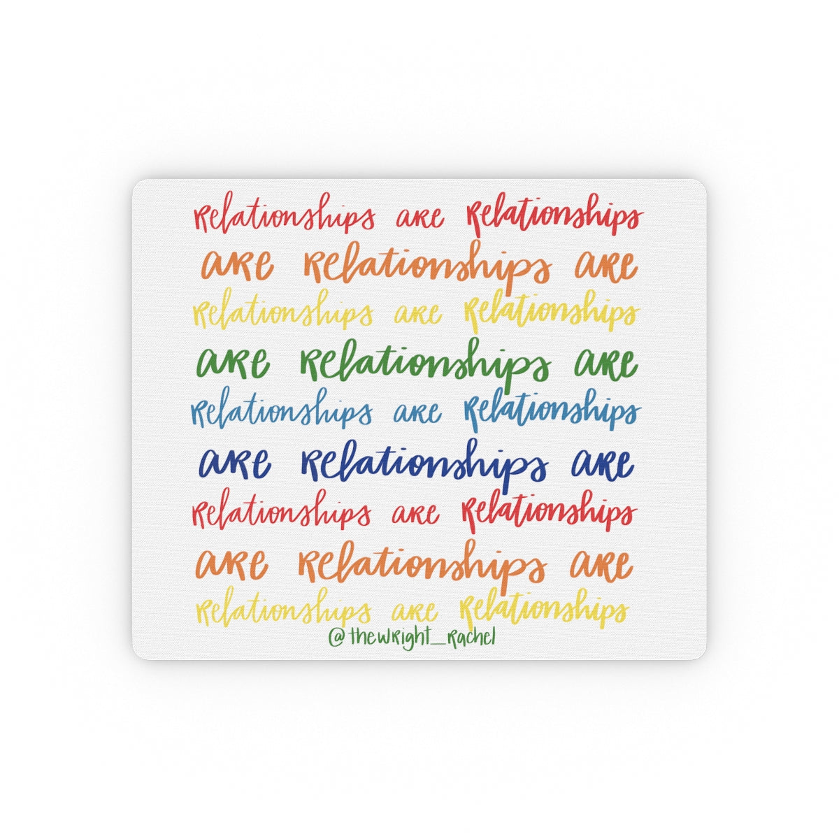 'Relationships are Relationships...' Rectangular Mouse Pad