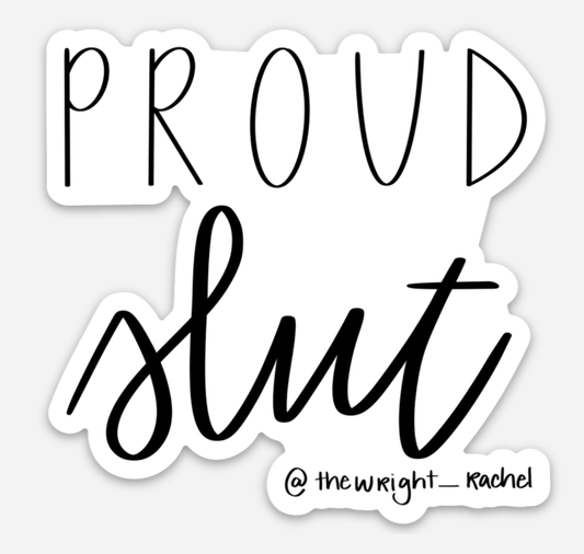 Proud Slut (cut out) - 3" x 2.95"